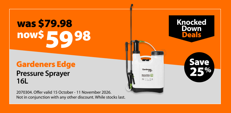 Gardeners Edge Pressure Sprayer 16L, was $79.98 now $59.98. Knocked Down Deals offer valid 15 October - 11 November 2026. Not in conjunction with any other discount. While stocks last.