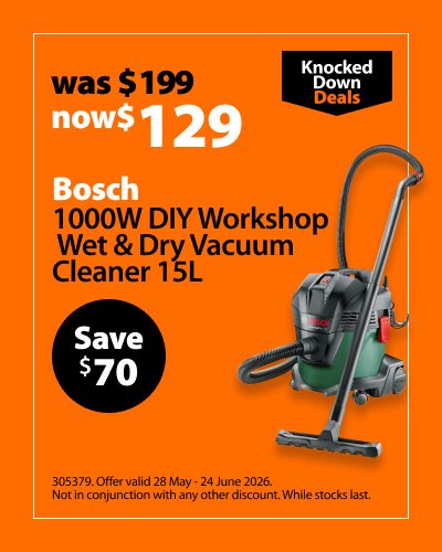 Bosch 1000W DIY Workshop Wet & Dry Vacuum Cleaner 15L, was $199 now $129, save $70. Knocked Down Deals offer valid 28 May - 24 June 2026. Not in conjunction with any other discount. While stocks last.