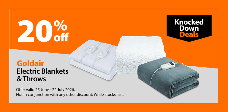 Goldair Electric Blankets & Throws. 20% off Knocked Down Deals offer valid 25 June – 22 July 2026. Not in conjunction with any other discount. While stocks last.