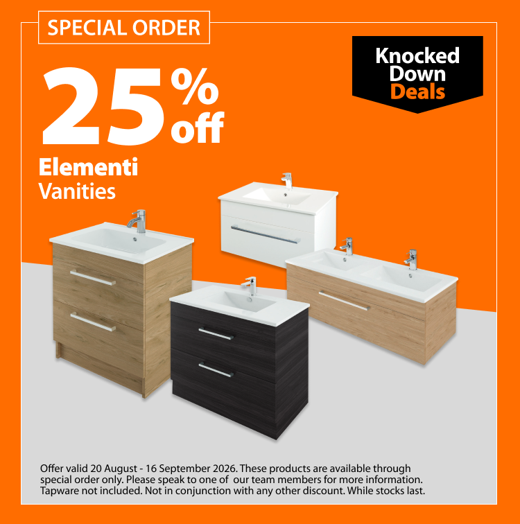 Elementi Vanities, 25% off. Knocked Down Deals offer valid 20 August – 16 September 2026. Special order only. Tapware not included. These products are available through special order only. Please speak to one of our team members for more information. Not in conjunction with any other discount. While stocks last.