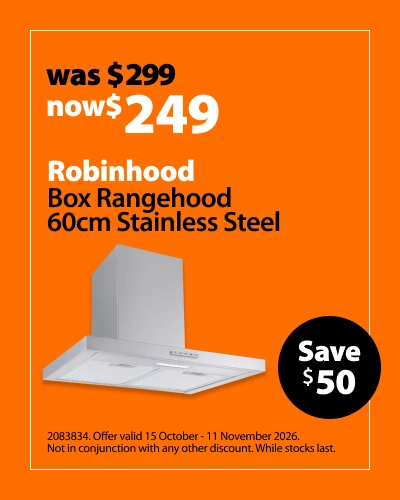 Robinhood Box Rangehood 60cm Stainless Steel, was $299 now $249. Offer valid 15 October - 11 November 2026. Not in conjunction with any other discount. While stocks last.