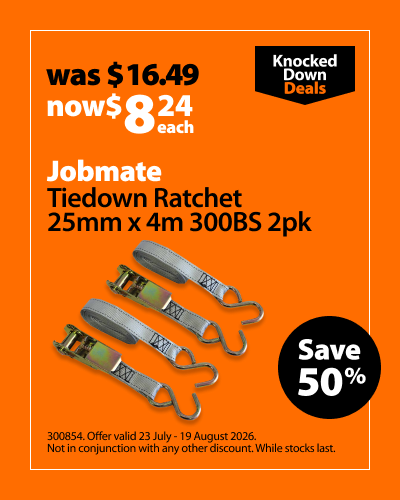 Jobmate Tiedown Ratchet 25mm x 4m 300BS 2pk, was $16.49 now $8.24 each, save 50%. Knocked Down Deals offer valid 23 July - 19 August 2026. Not in conjunction with any other discount. While stocks last.