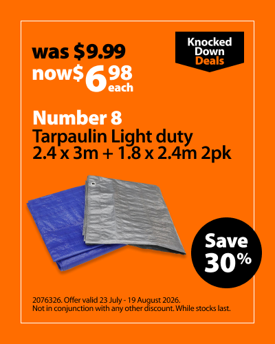 Number 8 Tarpaulin Light Duty 2.4 x 3m + 1.8 x 2.4m 2pk, was $9.99 now $6.98 each, save 30%. Knocked Down Deals offer valid 23 July - 19 August 2026. Not in conjunction with any other discount. While stocks last.