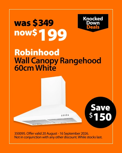 Robinhood Wall Canopy Rangehood 60cm White, was $349 now $199, save $150. Knocked Down Deals offer valid 20 August - 16 September 2026. Not in conjunction with any other discount. While stocks last.