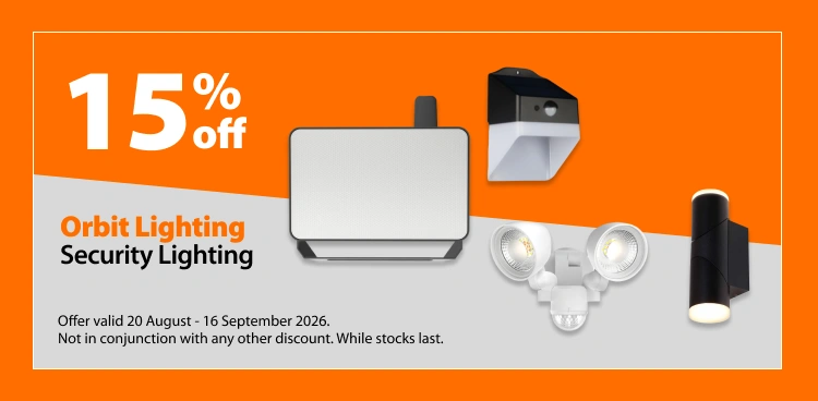 Orbit Lighting Security Lighting, 15% off. Offer valid 20 August - 16 September 2026. Not in conjunction with any other discount. While stocks last.