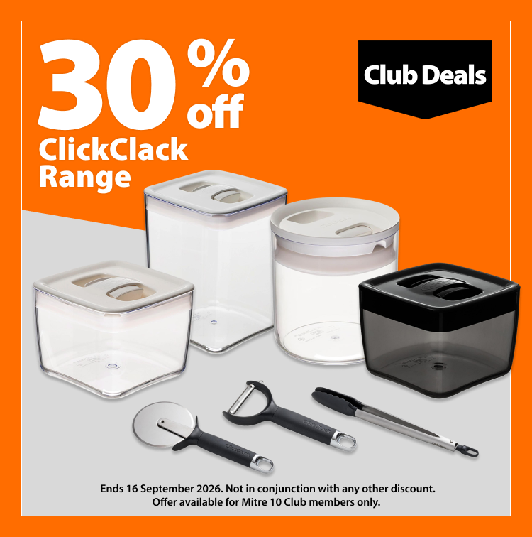 ClickClack Range, 30% off. Club Deals offer valid until 16 September 2026. Not in conjunction with any other discount. Offer available for Mitre 10 Club members only.