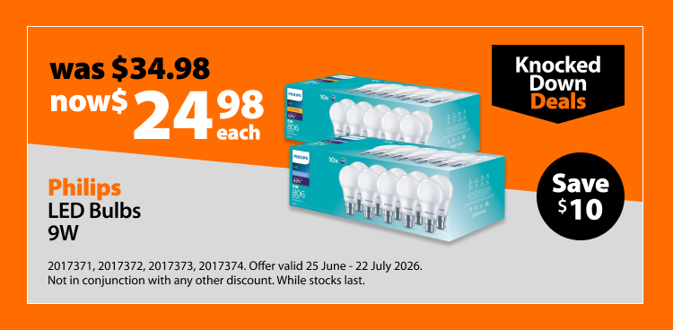 Philips LED Bulbs 9W, was $34.98 now $24.98 each, save $10. Knocked Down Deals offer valid 25 June – 22 July 2026. Not in conjunction with any other discount. While stocks last.