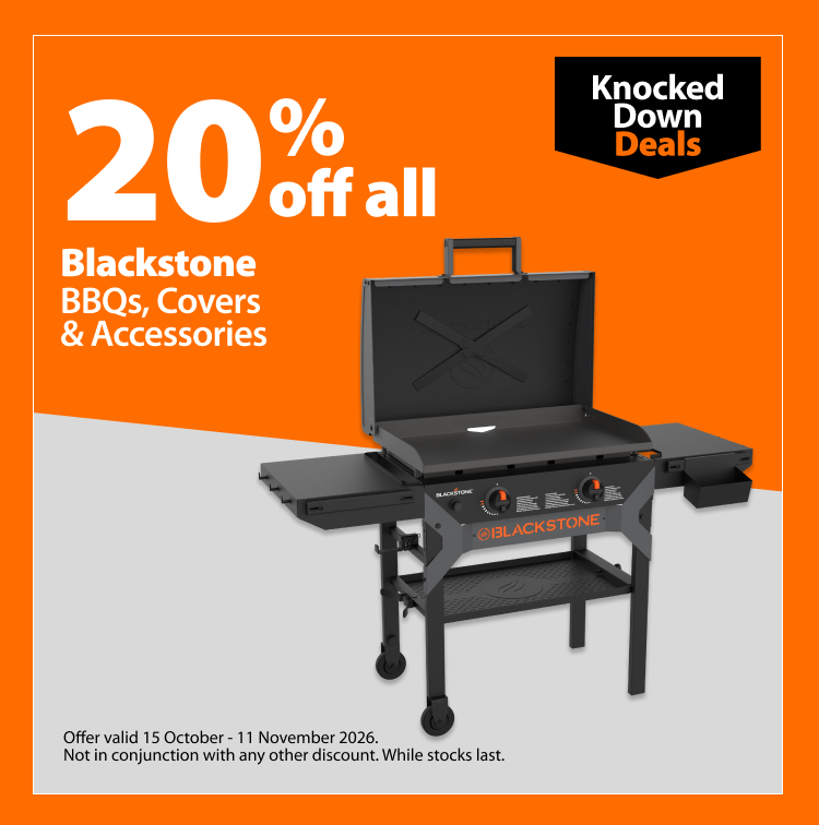 Blackstone BBQs, Covers & Accessories, 20% off all. Knocked Down Deals offer valid 15 October - 11 November 2026. Not in conjunction with any other discount. While stocks last.
