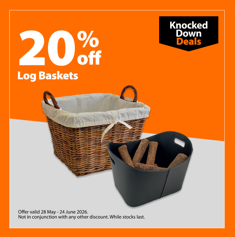 Log Baskets, 20% off. Knocked Down Deals offer valid 28 May – 24 June 2026. Not in conjunction with any other discount. While stocks last.