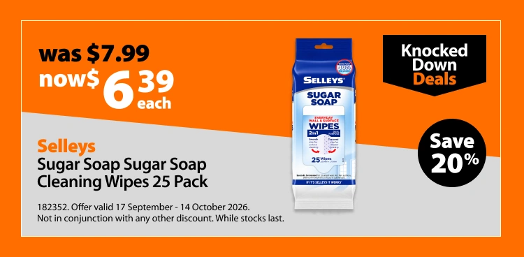 Selleys Sugar Soap Cleaning Wipes 25 Pack, was $7.99 now $6.39 each. Knocked Down Deals offer valid 17 September - 14 October 2026. Not in conjunction with any other discount. While stocks last.