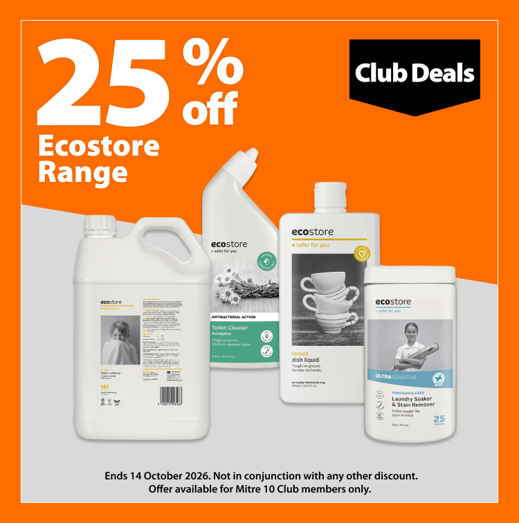 Ecostore Range, 25% off. Club Deals offer valid until 14 October 2026. Not in conjunction with any other discount. Offer available for Mitre 10 Club members only.