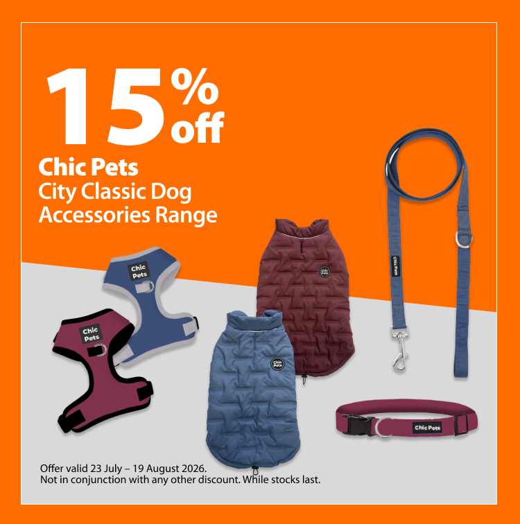 Chic Pets City Classic Dog Accessories Range, 15% off. Offer valid 23 July – 19 August 2026. Not in conjunction with any other discount. While stocks last.
