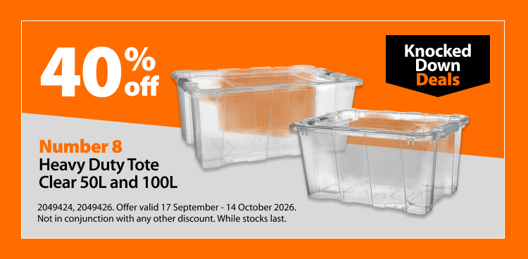 Number 8 Heavy Duty Tote Clear 50L and 100L, 40% off. Knocked Down Deals offer valid 17 September - 14 October 2026. Not in conjunction with any other discount. While stocks last.