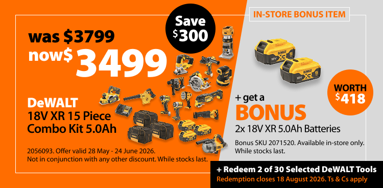 DeWALT 18V XR 15 Piece Combo Kit 5.0Ah, was $3799 now $3499, save $300. Offer valid 28 May - 24 June 2026. Not in conjunction with any other discount. While stocks last. Includes bonus 2x 18V XR 5.0Ah Batteries, worth $418. Bonus SKU 2071520. Available in-store only. Redeem 2 of 30 selected DeWALT tools. Redemption closes 18 August 2026. Ts & Cs apply.