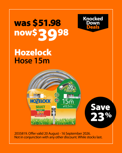 Hozelock Hose 15m, was $51.98 now $39.98, save 23%. Knocked Down Deals offer valid 20 August - 16 September 2026. Not in conjunction with any other discount. While stocks last.
