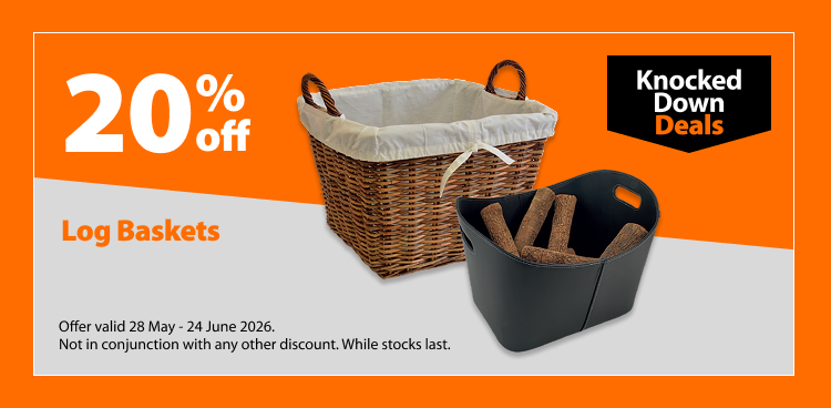 Log Baskets, 20% off. Knocked Down Deals offer valid 28 May – 24 June 2026. Not in conjunction with any other discount. While stocks last.
