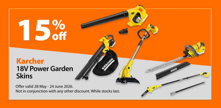 Karcher 18V Power Garden Skins, 15% off. Offer valid 28 May - 24 June 2026. Not in conjunction with any other discount. While stocks last.