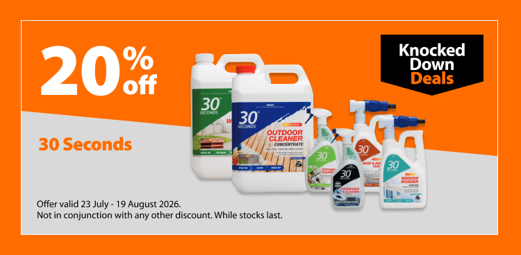 30 Seconds cleaning products, 20% off. Knocked Down Deals offer valid 23 July - 19 August 2026. Not in conjunction with any other discount. While stocks last.