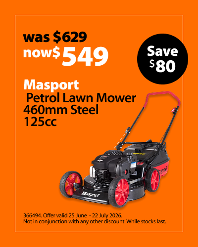 Masport Petrol Lawn Mower 460mm Steel 125cc, was $629 now $549, save $80. Offer valid 25 June – 22 July 2026. Not in conjunction with any other discount. While stocks last.