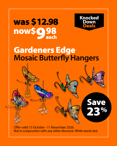 Gardeners Edge Mosaic Butterfly Hangers, was $12.98 now $9.98 each. Knocked Down Deals offer valid 15 October - 11 November 2026. Not in conjunction with any other discount. While stocks last.