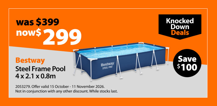 Bestway Steel Frame Pool 4 x 2.1 x 0.8m, was $399 now $299. Knocked Down Deals offer valid 15 October - 11 November 2026. Not in conjunction with any other discount. While stocks last.