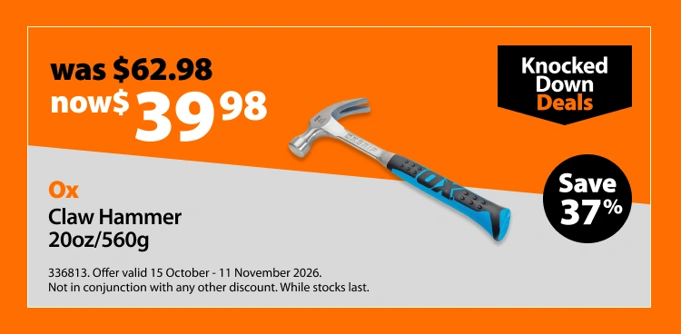 Ox Claw Hammer 20oz/560g, was $62.98 now $39.98. Knocked Down Deals offer valid 15 October - 11 November 2026. Not in conjunction with any other discount. While stocks last.