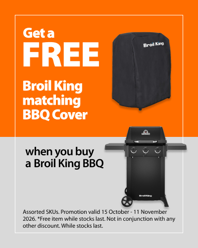Get a FREE Broil King matching BBQ Cover when you buy a Broil King BBQ. Promotion valid 15 October - 11 November 2026. Assorted SKUs. Free item while stocks last. Not in conjunction with any other discount. While stocks last.