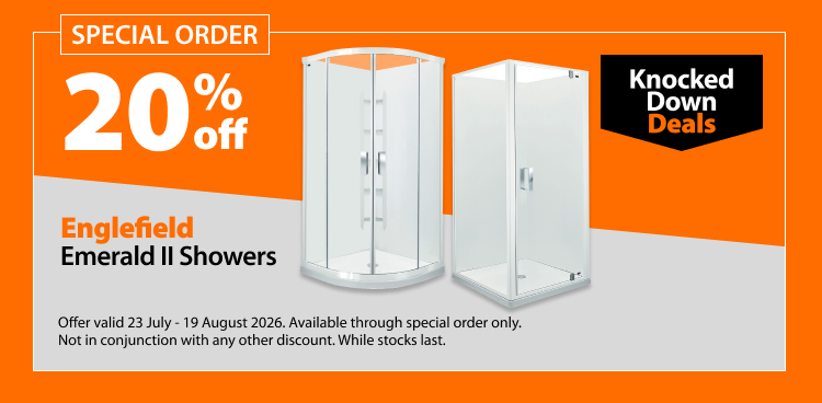 Englefield Emerald II Showers, 20% off. Special Order. Knocked Down Deals offer valid 23 July - 19 August 2026. Available through special order only. Not in conjunction with any other discount. While stocks last.