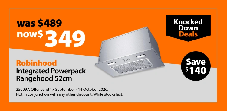 Robinhood Integrated Powerpack Rangehood 52cm, was $489 now $349. Knocked Down Deals offer valid 17 September - 14 October 2026. Not in conjunction with any other discount. While stocks last.