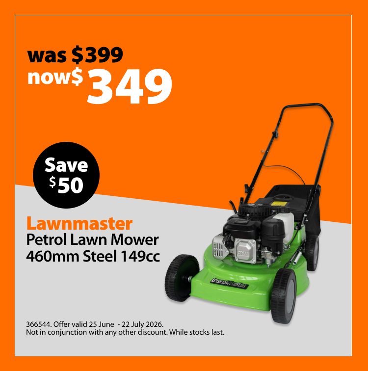 Lawnmaster Petrol Lawn Mower 460mm Steel 149cc, was $399 now $349, save $50. Offer valid 25 June - 22 July 2026. Not in conjunction with any other discount. While stocks last. Green petrol lawn mower shown.