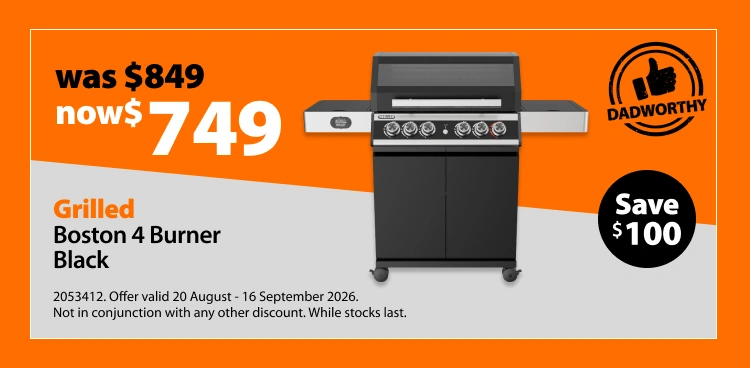 Grilled Boston 4 Burner Black, was $849 now $749, save $100. Offer valid 20 August - 16 September 2026. Not in conjunction with any other discount. While stocks last.
