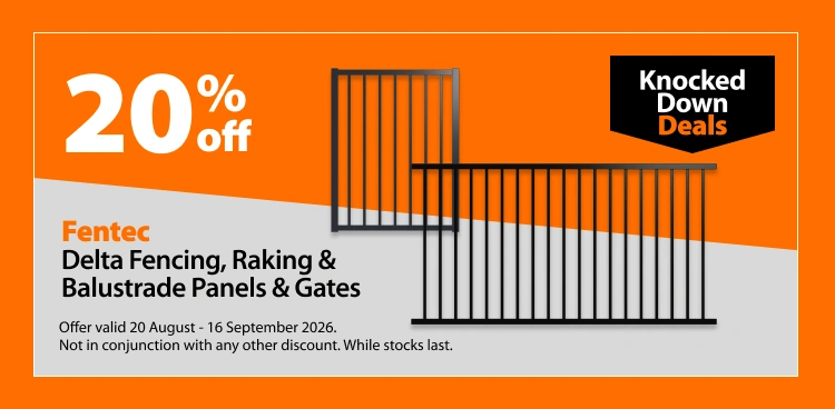 Fentec Delta Fencing, Raking & Balustrade Panels & Gates, 20% off. Knocked Down Deals offer valid 20 August - 16 September 2026. Not in conjunction with any other discount. While stocks last.