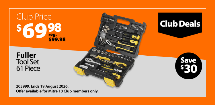 Fuller Tool Set 61 Piece, was $99.98 now $69.98, save $30. Club Deals offer valid until 19 August 2026. Offer available for Mitre 10 Club members only.