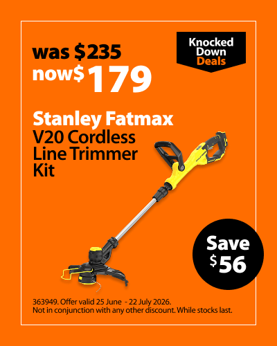Stanley Fatmax V20 Cordless Line Trimmer Kit, was $235 now $179, save $56. Knocked Down Deals offer valid 25 June – 22 July 2026. Not in conjunction with any other discount. While stocks last.