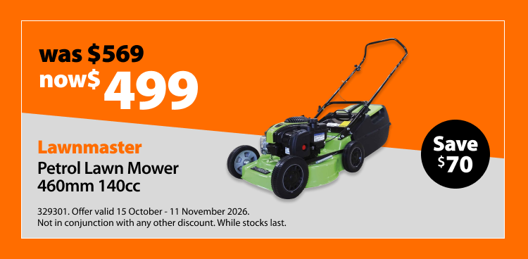 Lawnmaster Petrol Lawn Mower 460mm 140cc, was $569 now $499. Offer valid 15 October - 11 November 2026. Not in conjunction with any other discount. While stocks last.