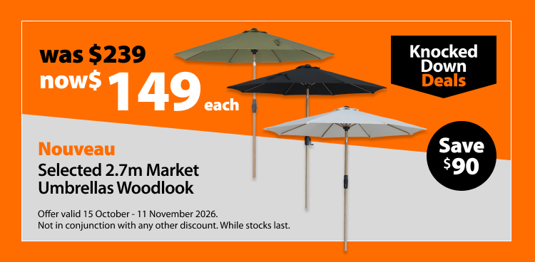 Nouveau Selected 2.7m Market Umbrellas Woodlook, was $239 now $149 each. Knocked Down Deals offer valid 15 October - 11 November 2026. Not in conjunction with any other discount. While stocks last.