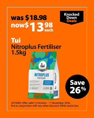 Tui Nitroplus Fertiliser 1.5kg, was $18.98 now $13.98 each. Knocked Down Deals offer valid 15 October - 11 November 2026. Not in conjunction with any other discount. While stocks last.