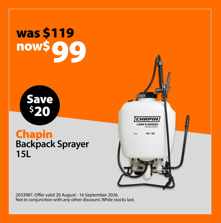 Chapin Backpack Sprayer 15L, was $119 now $99, save $20. Offer valid 20 August – 16 September 2026. Not in conjunction with any other discount. While stocks last.