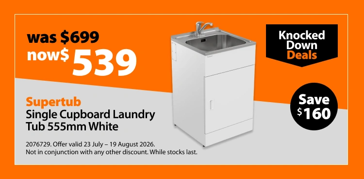 Supertub Single Cupboard Laundry Tub 555mm White, was $699 now $539, save $160. Knocked Down Deals offer valid 23 July – 19 August 2026. Not in conjunction with any other discount.