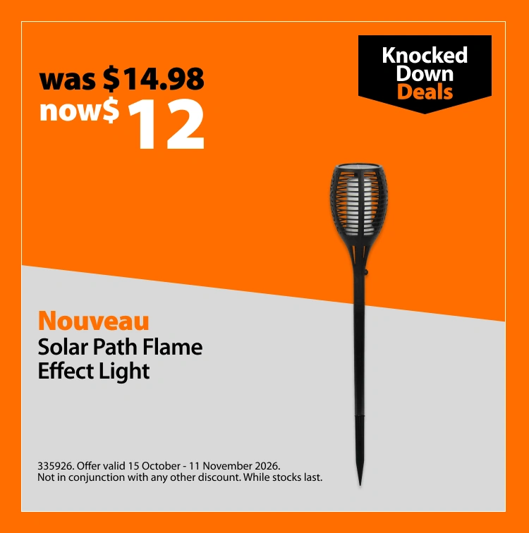 Nouveau Solar Path Flame Effect Light, was $14.98 now $12, save 20%. Knocked Down Deals offer valid 15 October – 11 November 2026. Not in conjunction with any other discount. While stocks last.