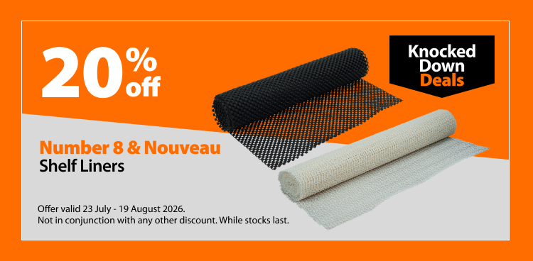 Number 8 & Nouveau Shelf Liners, 20% off. Knocked Down Deals offer valid 23 July - 19 August 2026. Not in conjunction with any other discount. While stocks last