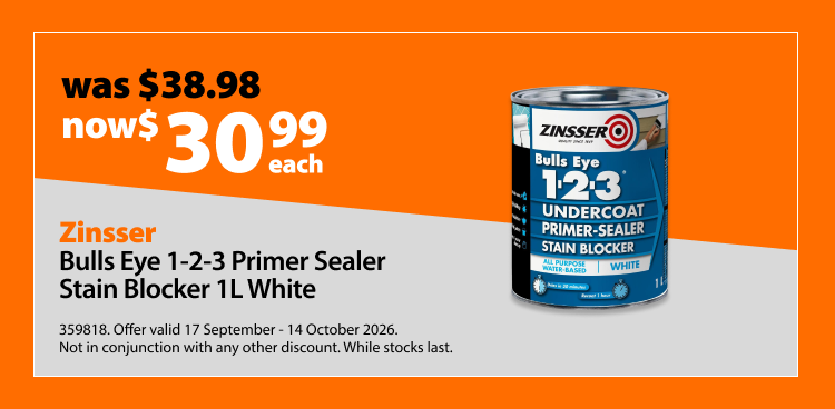 Zinsser Bulls Eye 1-2-3 Primer Sealer Stain Blocker 1L White, was $38.98 now $30.99 each. Offer valid 17 September - 14 October 2026. Not in conjunction with any other discount. While stocks last.
