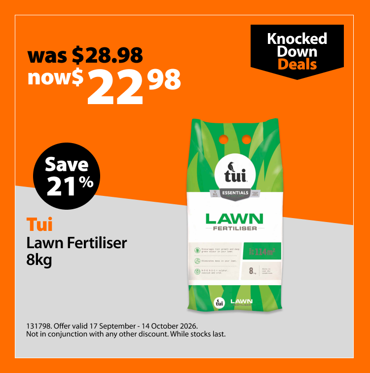 Tui Lawn Fertiliser 8kg, was $28.98 now $22.98, save 21%. Knocked Down Deals offer valid 17 September – 14 October 2026. Not in conjunction with any other discount. While stocks last.