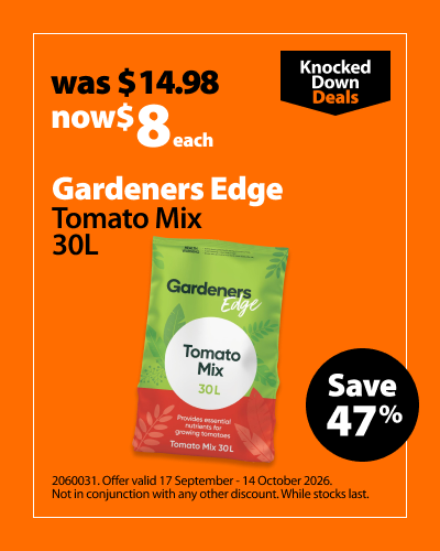Gardeners Edge Tomato Mix 30L, was $14.98 now $8 each, save 47%. Knocked Down Deals offer valid 17 September - 14 October 2026. Not in conjunction with any other discount. While stocks last.