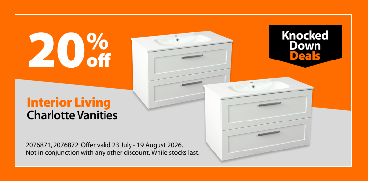 Interior Living Charlotte Vanities, 20% off. Knocked Down Deals offer valid 23 July - 19 August 2026. Not in conjunction with any other discount. While stocks last.
