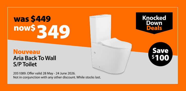 Nouveau Aria Back To Wall S/P Toilet, was $449 now $349, save $100. Knocked Down Deals offer valid 28 May - 24 June 2026. Not in conjunction with any other discount. While stocks last.